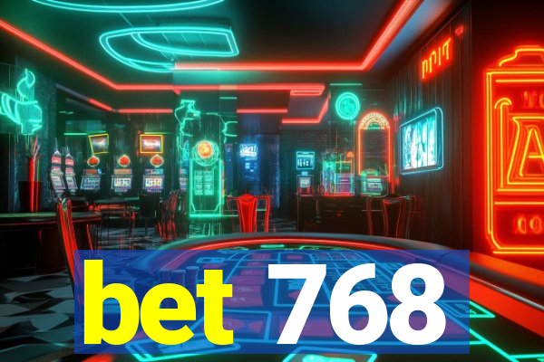 bet 768